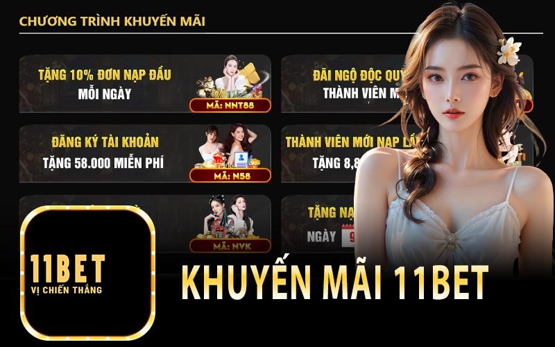 Chương trình khuyến mại 11bet khủng mang đến cho thành viên